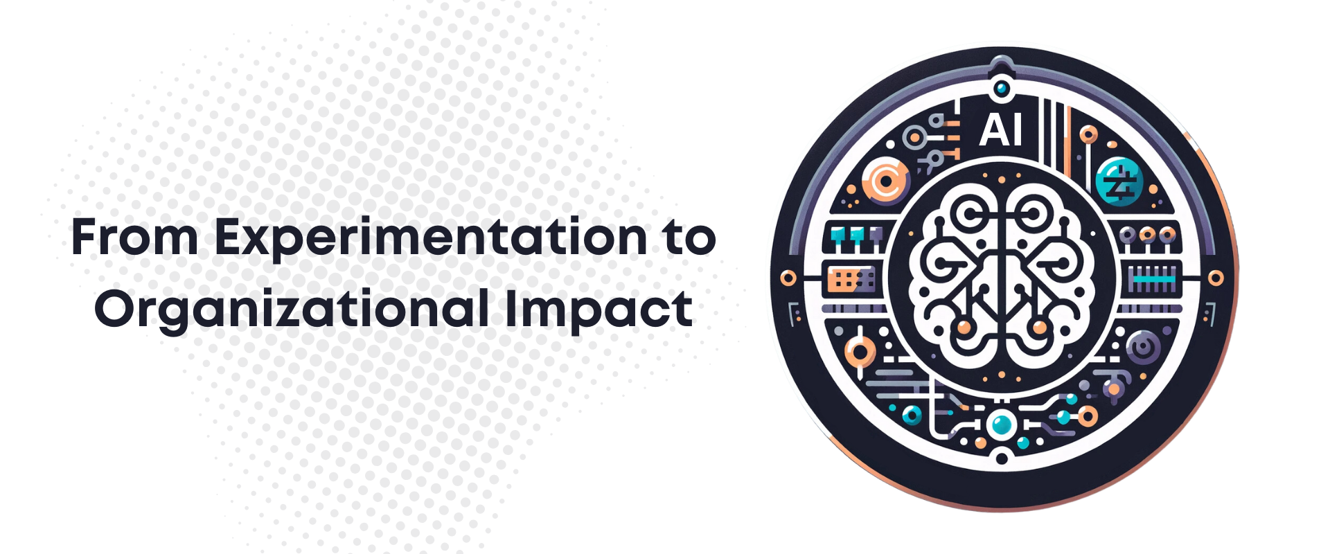 Experimentation to Organizational Impact